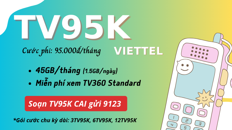 Đăng ký gói cước TV95K Viettel nhận 45GB data và truy cập TV360 thả ga 