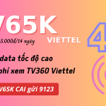Đăng ký gói cước TV65K Viettel có 14GB data và xem TV360 không giới hạn