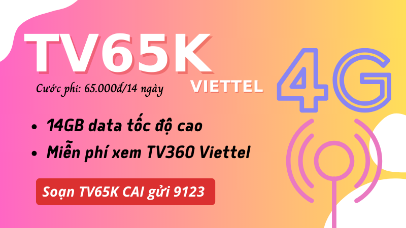 Đăng ký gói cước TV65K Viettel có 14GB data và xem TV360 không giới hạn 