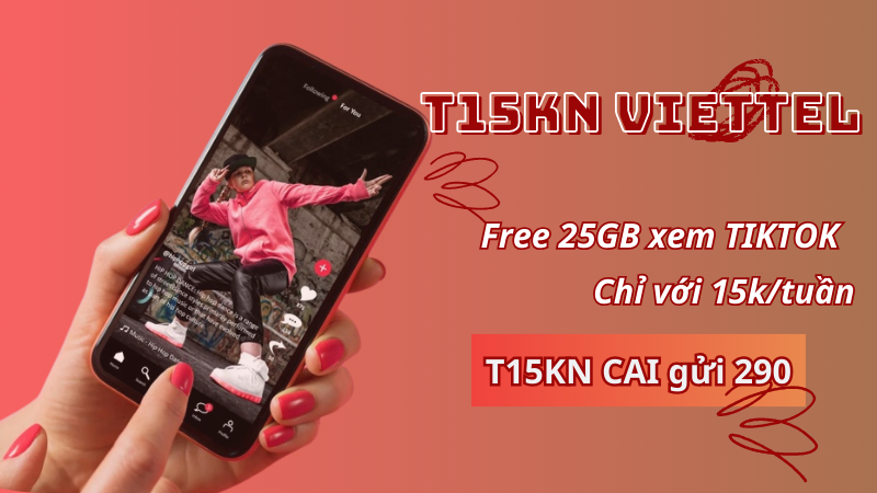 Đăng ký gói T15KN Viettel có ngay 25GB xem Tiktok miễn phí