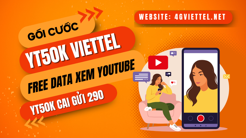 Đăng ký gói cước YT50K Viettel free data xem Youtube cả tháng 