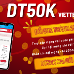 Đăng ký gói DT50K Viettel đổi 50k lấy 250k thả ga gọi, nhắn tin, truy cập mạng