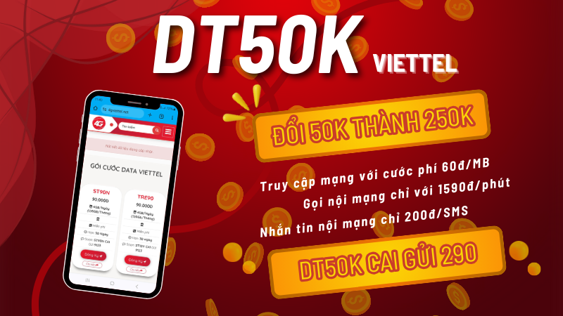 Đăng ký gói DT50K Viettel đổi 50k lấy 250k thả ga gọi, nhắn tin, truy cập mạng