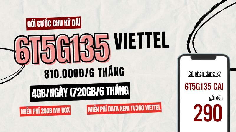 Đăng ký gói cước 6T5G135 Viettel miễn phí 720GB/tháng, miễn phí My Box và TV360