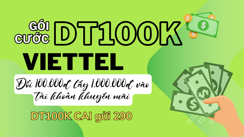 Đăng ký gói cước DT100K Viettel đổi 100K lấy 1000K vào tài khoản khuyến mãi